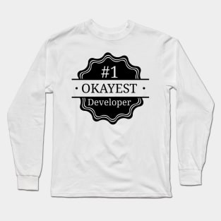 #1 Okayest Developer Long Sleeve T-Shirt